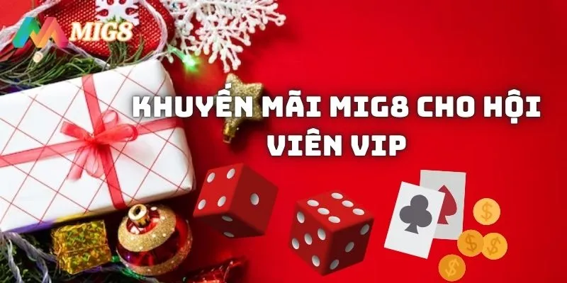 Cụ thể về chương trình khuyến mãi MIG8 cho hội viên VIP