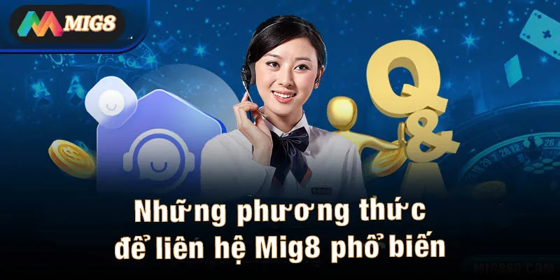 Những phương thức để liên hệ Mig8 phổ biến