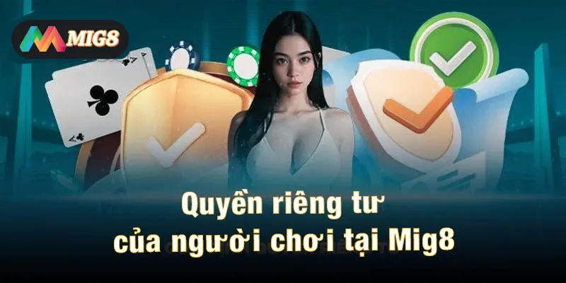 Quyền riêng tư của người chơi tại Mig8